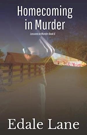 Homecoming in Murder: Lessons in Murder, Book 6