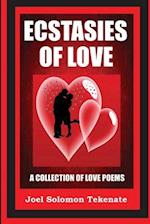 Ecstasies of Love: A Collection Of Love Poems 