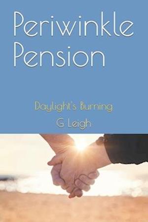 Periwinkle Pension: Daylight's Burning