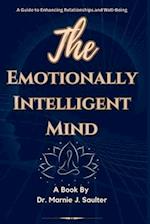 The Emotionally Intelligent Mind : A Guide to Enhancing Relationships and Well-Being. 