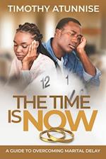 The Time is Now: A Guide to Overcoming Marital Delay 
