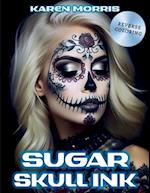 Sugar Skull Ink: A Tattoo Reverse Coloring Activity Book 