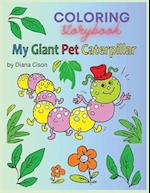 My Giant Pet Caterpillar: Coloring Storybook for Kids 