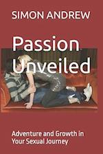 Passion Unveiled: Adventure and Growth in Your Sexual Journey 