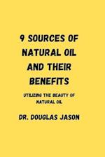 9 SOURCES OF NATURAL OIL AND THEIR BENEFITS. : Utilizing the beauty of natural oil 