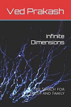 Infinite Dimensions: The Search for Truth and Family