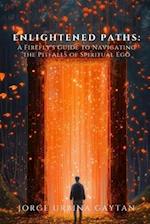 Enlightened Paths: A Firefly's Guide to Navigating the Pitfalls of Spiritual Ego 