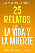 25 relatos sobre la vida y la muerte