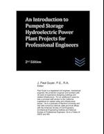 An Introduction to Pumped Storage Hydroelectric Power Plant Projects for Professional Engineers 