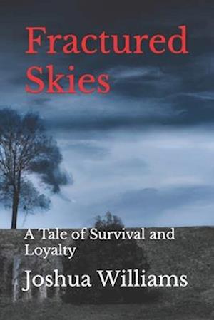 Fractured Skies: A Tale of Survival and Loyalty