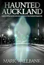 Haunted Auckland: Explore chilling secrets and eerie mysteries in New Zealand's largest city 