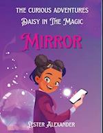 Curious Adventures of Daisy in The Magic Mirror: Unveiling Wonders of a Childrens Book 