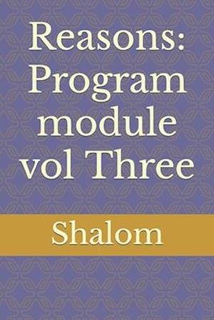 Reasons: Program module vol Three