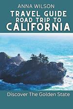 Travel Guide Road Trip to California : Discover the Golden State 