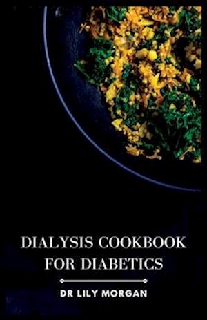 Dialysis Cookbook for Diabetics