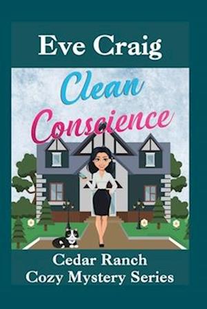 Clean Conscience: Cedar Ranch Cozy Mystery Series