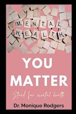 You Matter: Stand for Mental Health 