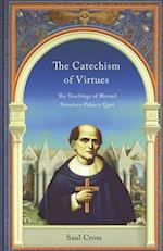 The Catechism of Virtues: The Teachings of Blessed Francisco Palau y Quer 