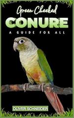 Green cheeked CONURE: A Guide for all bird lovers. 