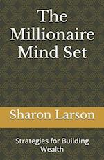 The Millionaire Mind Set : Strategies for Building Wealth 