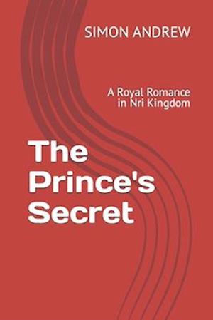 The Prince's Secret: A Royal Romance in Nri Kingdom