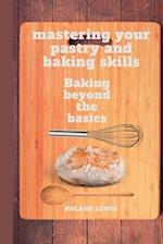 Mastering Your Pastry and Baking Skills :: Baking Beyond the Basics 