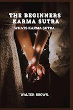 The Beginners Karma Sutra.: What's Karma Sutra 