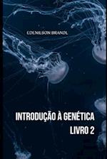 Introdução à Genética - Livro 2