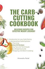 The Carb-Cutting Cookbook: Delicious Recipes for Effective Weight Loss 