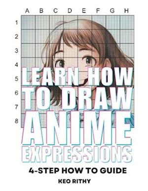 Learn How To Draw Anime Expressions: 4-Step How To Guide