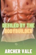 Defiled by the Bodybuilder 