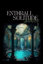 Enthrall Solitude