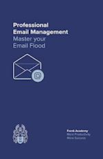 Professional Email Management: Master your Email Flood 