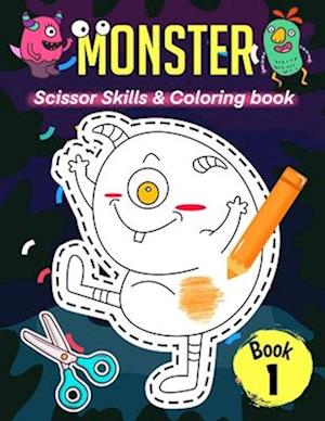 Monster Scissor Skills & Coloring Book 1: Cut, Color, and Create with Fearsome Beings