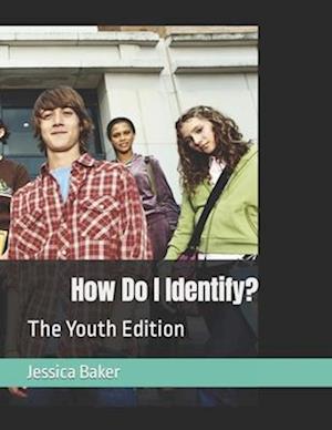 How Do I Identify?: The Youth Edition