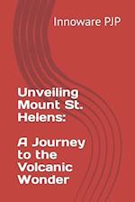 Unveiling Mount St. Helens: A Journey to the Volcanic Wonder 