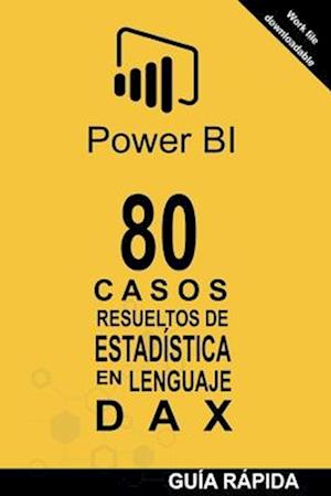 80 Casos Resueltos de Estadística En Lenguaje Dax