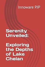 Serenity Unveiled: Exploring the Depths of Lake Chelan 