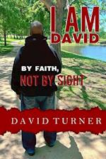 I AM DAVID: BY FAITH, NOT SIGHT 