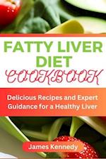 FATTY LIVER DIET COOKBOOK : Delicious Recipes and Expert Guidance for a Healthy Liver 