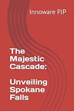 The Majestic Cascade: Unveiling Spokane Falls 