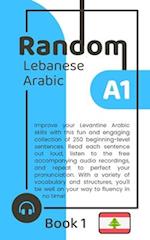 Random Lebanese Arabic A1 (Book 1) 