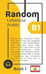 Random Lebanese Arabic B1 (Book 1) 