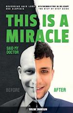 THIS IS A MIRACLE SAID MY DOCTOR: REVERSING HAIR LOSS AND ALOPECIA 