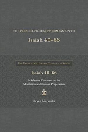 The Preacher's Hebrew Companion to Isaiah 40--66