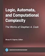 Logic, Automata, and Computational Complexity : The Works of Stephen A. Cook