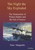The Night the Sky Exploded: The Destruction of Piræus Harbor and the Fall of Greece 