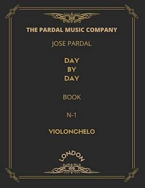 JOSE PARDAL DAY BY DAY BOOK N-1 VIOLONCHELO : LONDON