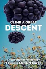 Climb a Great Descent: A Collection of Tragedies 