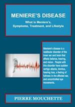 MENIERE'S DISEASE - What is Meniere's, Symptoms, Treatment, and Lifestyle 